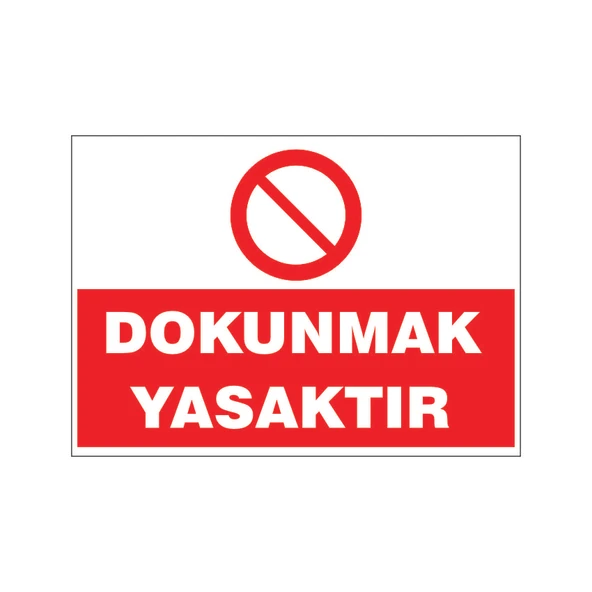 Dokunmak yasaktır, isg uyarı levhası ürün görseli 1