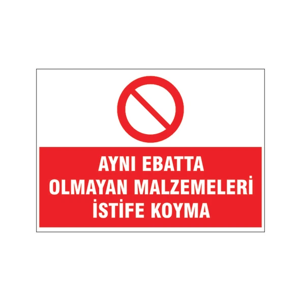 Aynı ebatta olmayan malzemeyi istifleme, isg uyarı levhası ürün görseli 1