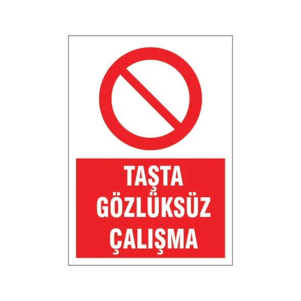 Taşta gözlüksüz çalışma, isg uyarı levhası ürün görseli 1