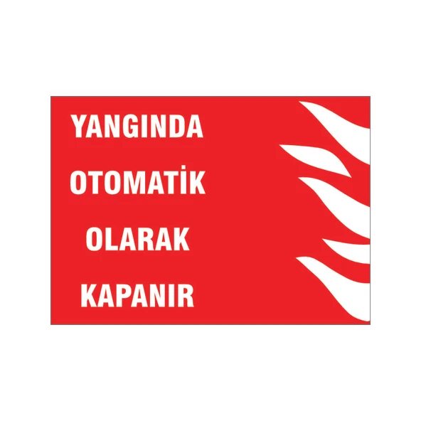 Yangında otomatik olarak kapanır, isg uyarı levhası ürün görseli 1