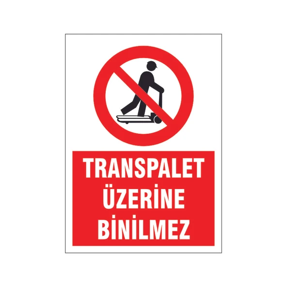 Transpalet üzerine binilmez, isg uyarı levhası ürün görseli 1