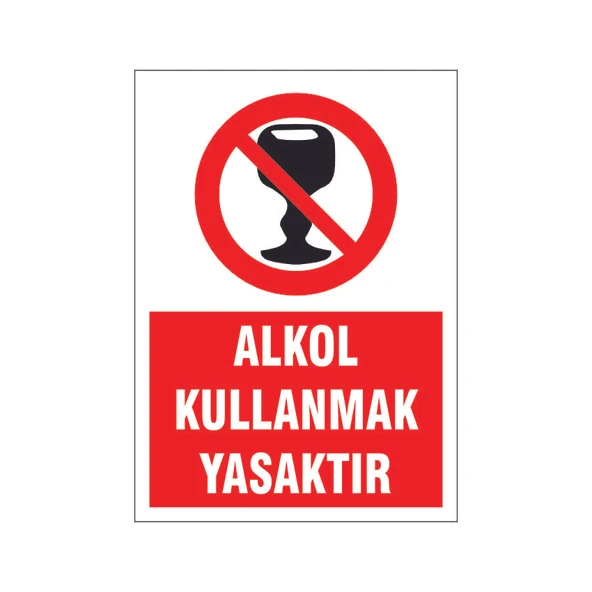 Alkol kullanmak yasaktır, isg uyarı levhası ürün görseli 1