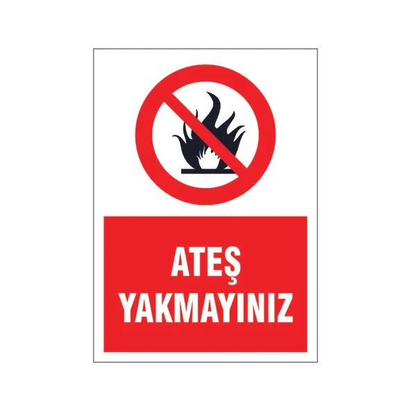 Ateş yakmayınız, isg uyarı levhası ürün görseli 1