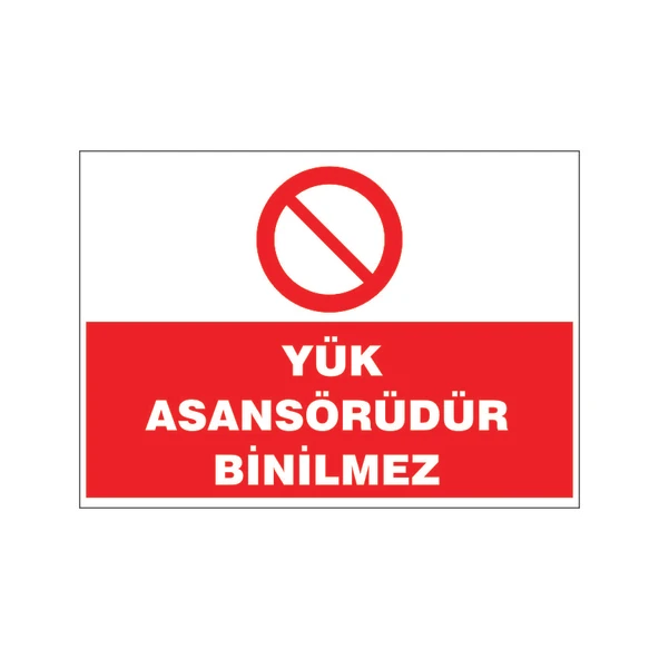 Yük asansörüdür binilmez, isg uyarı levhası ürün görseli 1