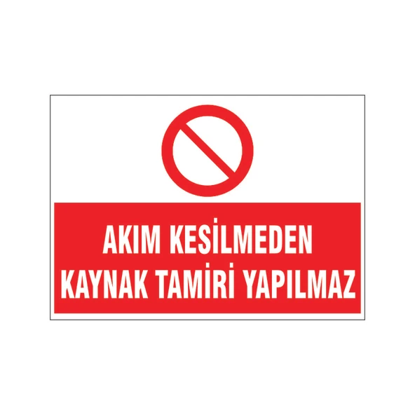 Akım kesilmeden kaynak tamiri yapılmaz, isg uyarı levhası ürün görseli 1