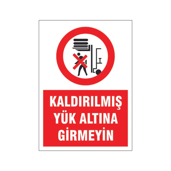 Kaldırılmış yük altına girmeyin, isg uyarı levhası ürün görseli 1