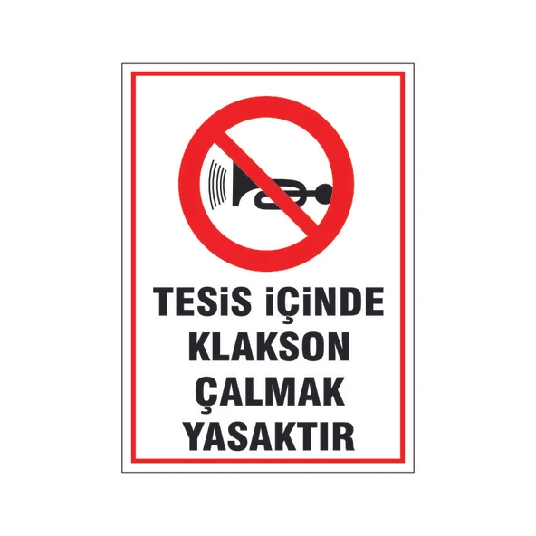 Tesis içinde klakson çalmak yasaktır, isg uyarı levhası ürün görseli 1