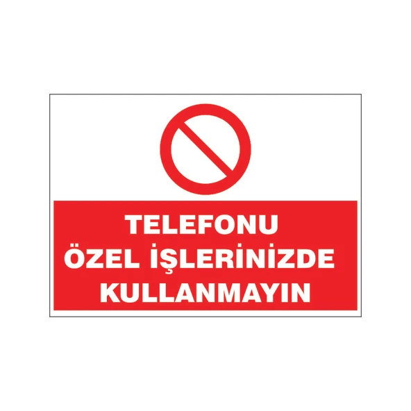 Telefonu özel işlerinizde kullanmayınız, isg uyarı levhası ürün görseli 1