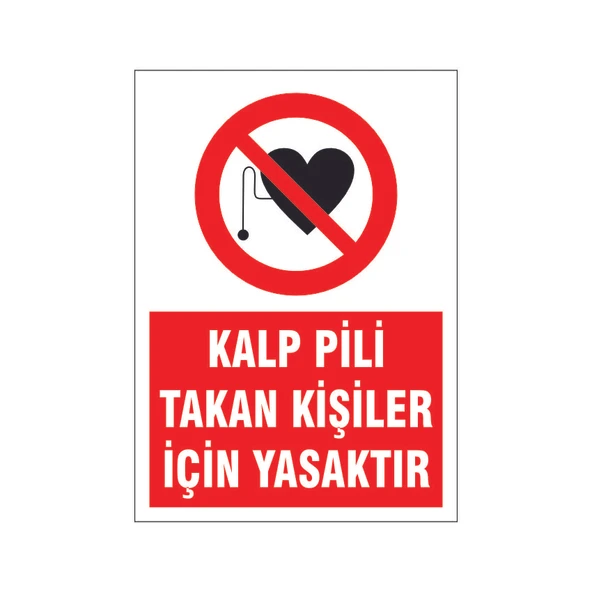Kalp pili takan kişiler için yasaktır, isg uyarı levhası ürün görseli 1