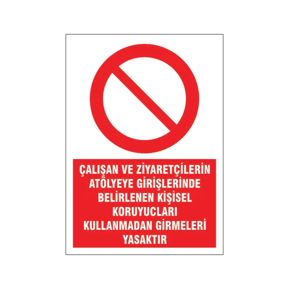 Koruyucuları kullanmadan girmek yasaktır, isg uyarı levhası ürün görseli 1