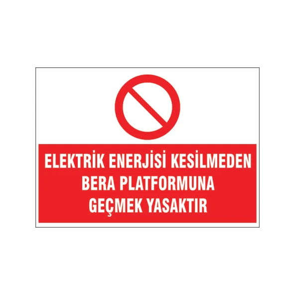 Bera platformuna geçmek yasaktır, isg uyarı levhası ürün görseli 1