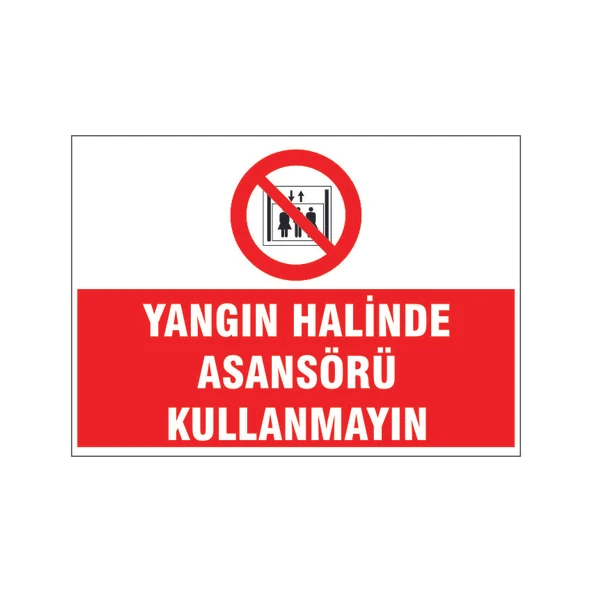 Yangın halinde asansörü kullanmayın, isg uyarı levhası ürün görseli 1
