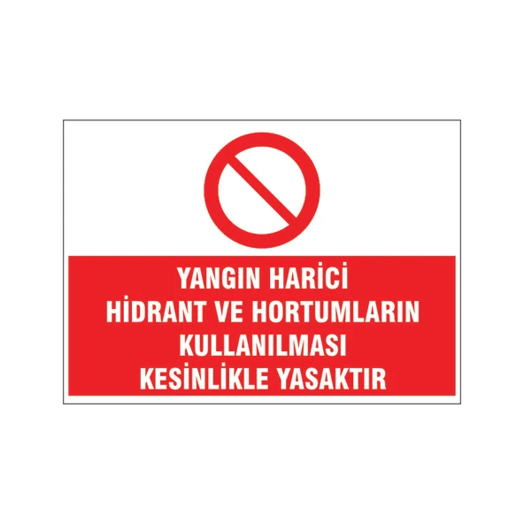 Yangın haricinde yangın hortumu kullanmak yasaktır, isg uyarı levhası ürün görseli 1