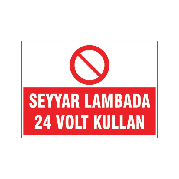 Seyyar lambadan 24 volt kullan, isg uyarı levhası ürün görseli 1