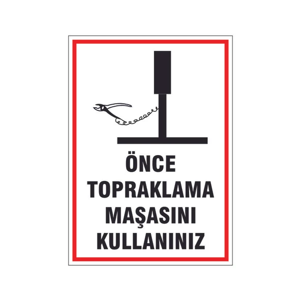 Önce topraklama maşasını kullanınız, isg uyarı levhası ürün görseli 1