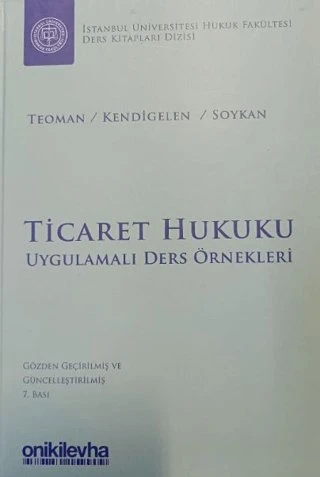 Ticaret Hukuku-Uygulamalı Ders Örnekleri-Ciltli [Paperback] [Feb 01, 2019] Abuzer Kendigelen and Ömer Teoman ürün görseli 1
