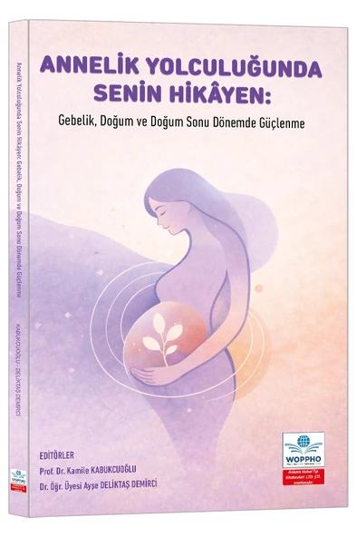 Annelik Yolculuğunda Senin Hikâyen: Gebelik, Doğum ve Doğum Sonu Dönemde Güçlenme ürün görseli 1