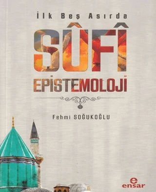İlk Beş Asırda Sufi Epistemoloji Fehmi Soğukoğlu ürün görseli 1