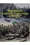 MUHABİRİMİZ ÇANAKKALE CEPHESİNDEN BİLDİRİYOR & Miralay Mustafa Kemal Bey'le Buluşma, Ağustos 1915 ürün görseli 1