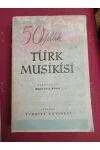 50 YILLIK TÜRK MUSİKİSİ    /    BESTEKÂRLARI   ve   BESTELERİ  GÜFTELERİLE ürün görseli 1