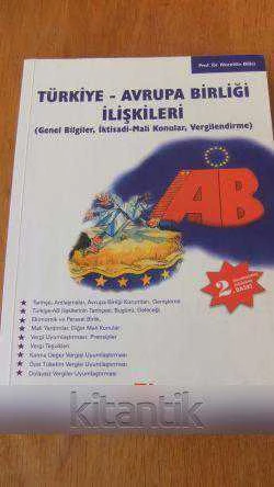 TÜRKİYE - AVRUPA BİRLİĞİ İLİŞKİLERİ   (  Genel Bilgiler,İktisadi-Mali Konular,Vergilendirme ) ürün görseli 1
