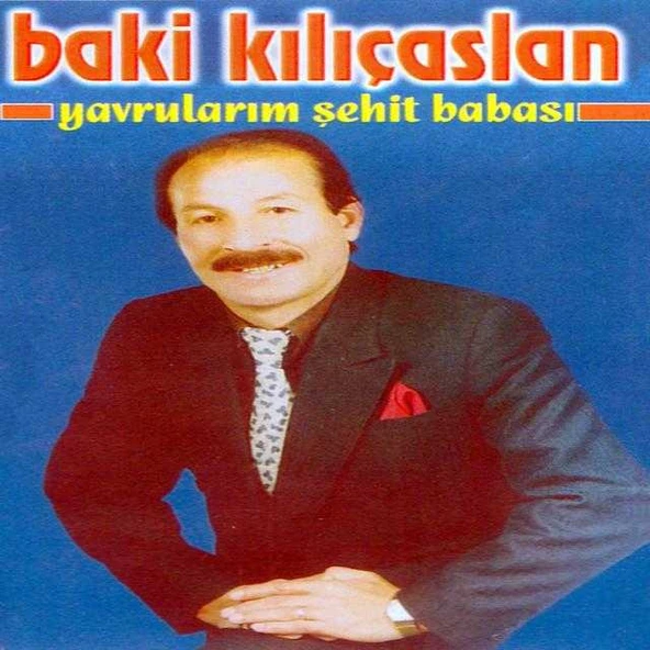 BAKİ KILIÇASLAN    /    YAVRULARIM    -   ŞEHİT BABASI      *    KASET   /   KARTONETSİZ ürün görseli 1