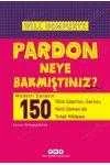 PARDON NEYE BAKMIŞTINIZ?   Modern Sanatın 150 Yıllık Şaşırtıcı, Sarsıcı, Kimi Zaman da Tuhaf Hikâyesi   /  Birinci Baskı ürün görseli 1