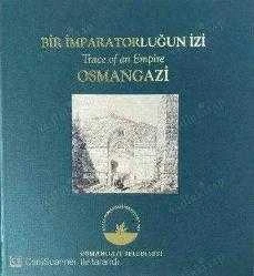 BİR İMPARATORLUĞUN İZİ   OSMANGAZİ   /    TRACE OF AN EMPIRE OSMANGAZİ ürün görseli 1