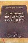 AÇIKLAMALI TIP TERİMLERİ SÖZLÜĞÜ   ( İngilizce, Latince, Grekçe Tıp Terimlerinin Dilimizdeki Açıklamalı  Karşılıkları ) ürün görseli 1
