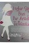 HİÇBİR ŞEY BİZİ BİR ARADA TUTAMAZ / DEDİKODUCU KIZ ROMANI ürün görseli 1
