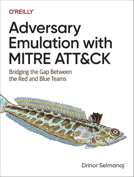 Adversary Emulation with MITRE ATT&CK: Bridging the Gap Between the Red and Blue Teams Drinor Selmanaj ürün görseli 1