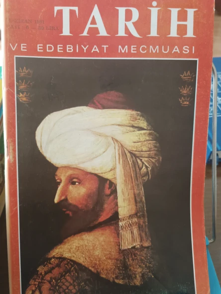 Tarih ve Edebiyat Mecmuası Sayı:6/ Haziran 1981 (Fatih Sultan Mehmet'in Resimleri/ Ermenice Elyazma Bir Kaynağa Göre Fatih Sultan Mehmet ürün görseli 1