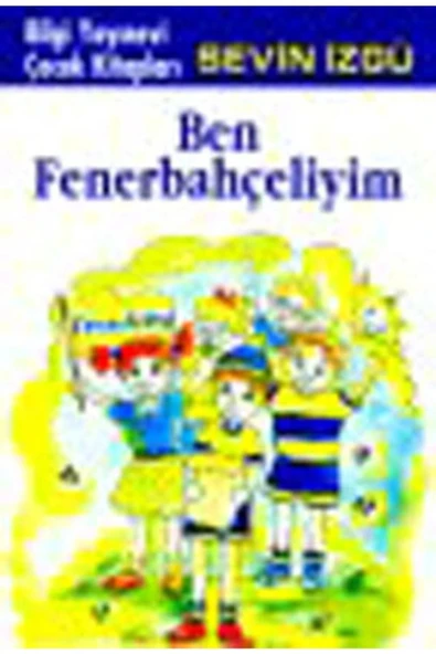 Ben Fenerbahçeliyim Sevin İzgü Bilgi Yayın ürün görseli 1