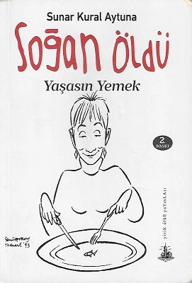 Soğan Öldü Yaşasın Yemek Sunar Kural Aytuna Yitik Ülke Yayınları İkinci El Kitap ürün görseli 1