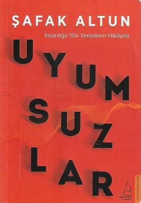 Uyumsuzlar - İnsanlığa Yön Verenlerin Hikayesi Şafak Altun Destek Yayınları ürün görseli 1