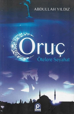 Oruç Ötelere Seyahat (Ötelere Seyehat) Abdullah Yıldız Pınar Yayınları ürün görseli 1