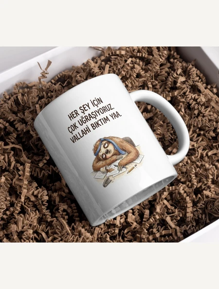 "Her Şey İçin Çok Uğraşıyoruz Vallahi Bıktım Yaa" Sloth Kupa ürün görseli 1