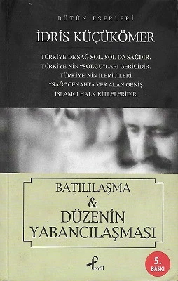 Batılılaşma ve Düzenin Yabancılaşması İdris Küçükömer Profil Kitap ürün görseli 1