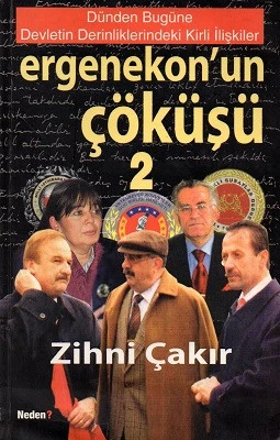 Ergenekon'un Çöküşü 2 Dünden Bugüne Devletin Derinliklerindeki Kirli İlişkiler Zihni Çakır Neden Kitap - İkinci El Kitap ürün görseli 1