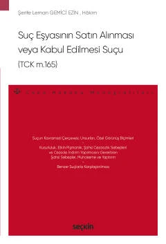 Suç Eşyasının Satın Alınması veya Kabul Edilmesi Suçu (TCK m.165) - Ceza Hukuku Monografileri - Şerife Leman Gemici Ezin 1. Baskı, Kasım 2022 ürün görseli 1