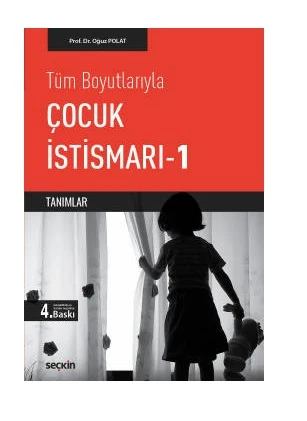 Tüm Boyutlarıyla Çocuk İstismarı - 1 Tanımlar (4.Baskı) Oğuz Polat 36 2021/06 ürün görseli 1