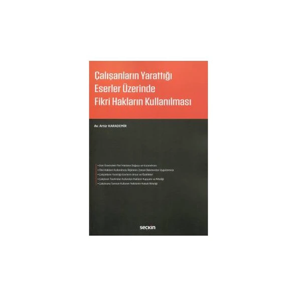Çalışanların Yarattığı Eserler Üzerinde Fikri Hakların Kullanılması Artür Karademir 2017/05 ürün görseli 1