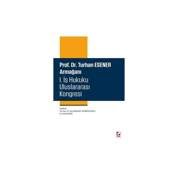 Prof.Dr.Turhan Esener Armağanı İ.İş Hukuku Kongresi Yeliz B. Gümrükçüoğlu 1 2016/04 ürün görseli 1