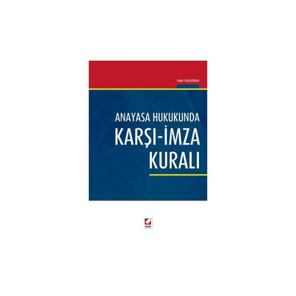 Anayasa Hukukunda Karşı - İmza Kuralı Salih Taşdöğen 2016/06 ürün görseli 1