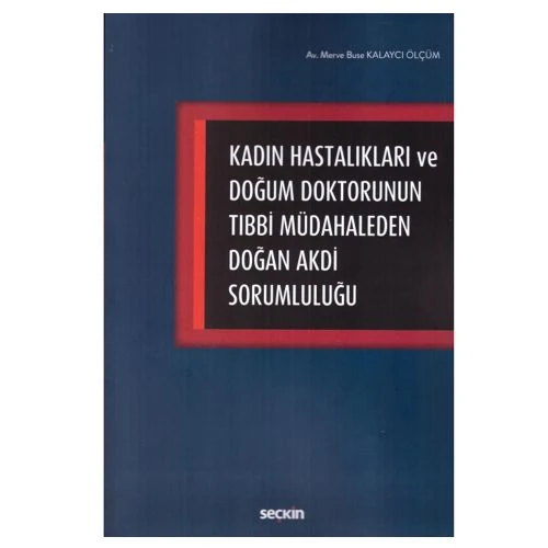 Kadın Hastalıkları Ve Doğum Doktorunun Akdi Sorumluluğu Merve B.Kalayci Ölçüm 2019/03 ürün görseli 1