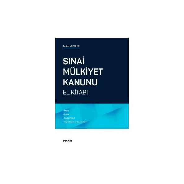Sınai Mülkiyet Kanunu El Kitabı Özge Özşahin 2017/10 ürün görseli 1
