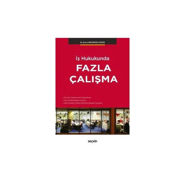 İş Hukukunda Fazla Çalışma Burcu Melekoğlu Keser 2018/03 ürün görseli 1
