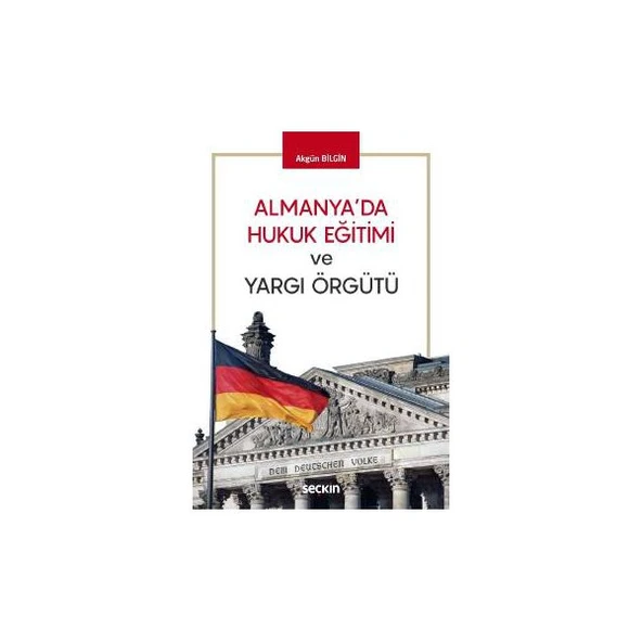 Almanyada Hukuk Eğitimi Ve Yargı Örgütü Akgün Bilgin 2018/04 ürün görseli 1