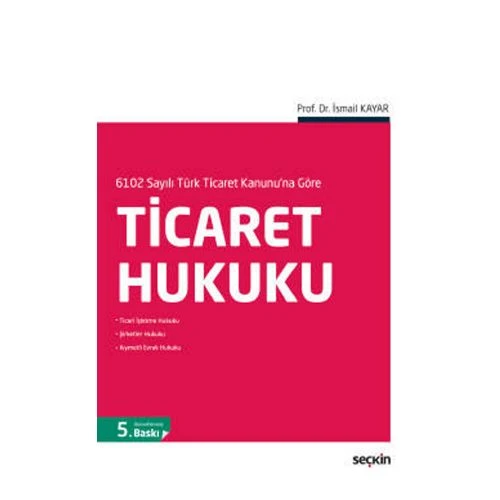 Ticaret Hukuku (İ.Kayar) 5.Baskı İsmail Kayar 26 2018/09 ürün görseli 1