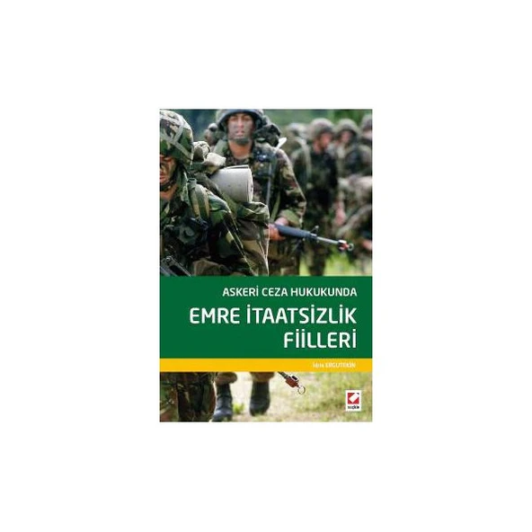 Askeri Ceza Hukukunda Emre İtaatsizlik Fiilleri İdris Erguttekin 2016/09 ürün görseli 1
